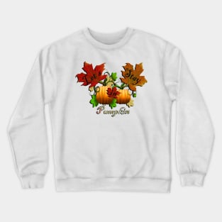 Let's Stay In Pumpkin, Thanksgiving Design All The Fall Feels! Pumpkins, Autumn Leaves & Pumpkin Pie Oh MY! Happy Thanksgiving Crewneck Sweatshirt